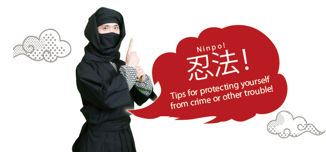 Tips for protecting yourself from crime or other trouble!